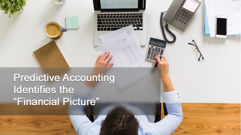 Predictive Accounting Identifies the “Financial Picture”