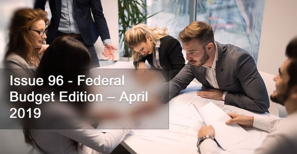 Issue 96 - Federal Budget Edition – April 2019