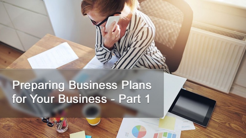 “Preparing Business Plans for Your Business” – Part 1