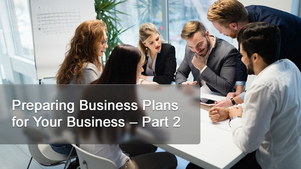 Preparing Business Plans for Your Business – Part 2