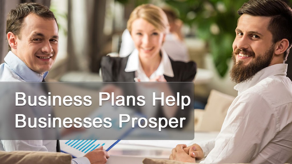 Business Plans Help Businesses Prosper