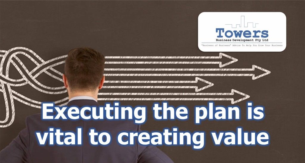 Executing the plan is vital to creating value