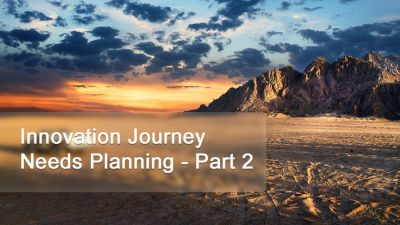 Innovation Journey Needs Planning - Part 2