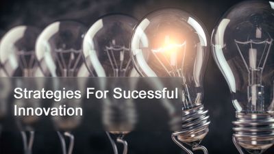 Strategies For Sucessful Innovation