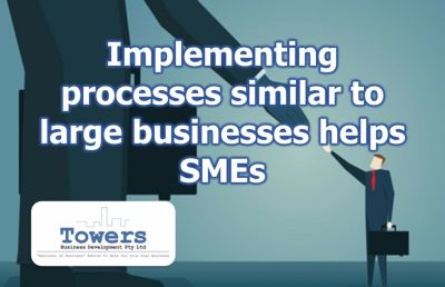 Implementing processes similar to large businesses helps SMEs